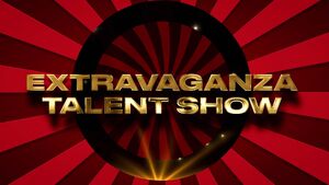 "Extravaganza Talent Show"