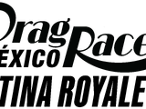 Drag Race México: Latina Royale