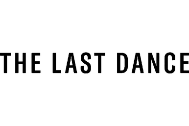 The Last Dance - Leaguepedia  League of Legends Esports Wiki