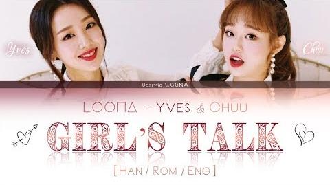 LOONA Yves & Chuu - Girl's Talk LYRICS Color Coded Han Rom Eng (LOOΠΔ 이달의 소녀 이브,츄 )