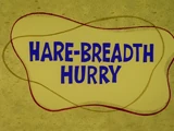 Hare-Breadth Hurry