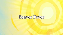 BeaverFever