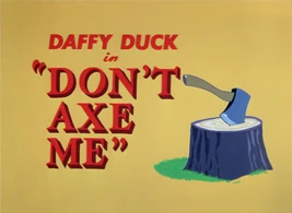 Don't Axe Me