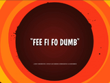 Fee Fi Fo Dumb