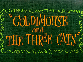 Goldimouse and the Three Cats