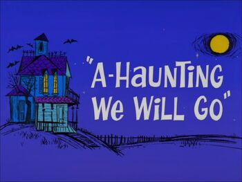 A-Haunting We Will Go title card