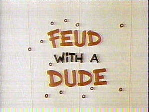 Feud with a Dude