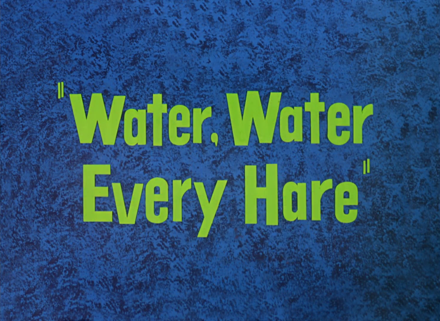 Water Water Every Hare Looney Tunes Wiki Fandom 4036
