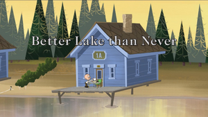 Better Lake than Never