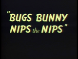 Bugs Bunny Nips the Nips