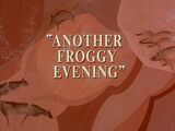 Another Froggy Evening