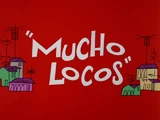 Mucho Locos