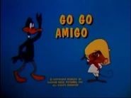 "Go Go Amigo"