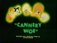 "Cannery Woe"