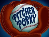 Pitcher Porky