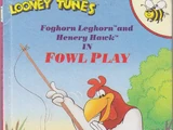 Foghorn Leghorn and Henery Hawk in Fowl Play