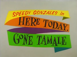 HereTodayGoneTamaleTitle