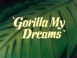 Gorilla My Dreams