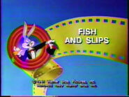 "Fish and Slips"
