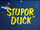 Stupor Duck