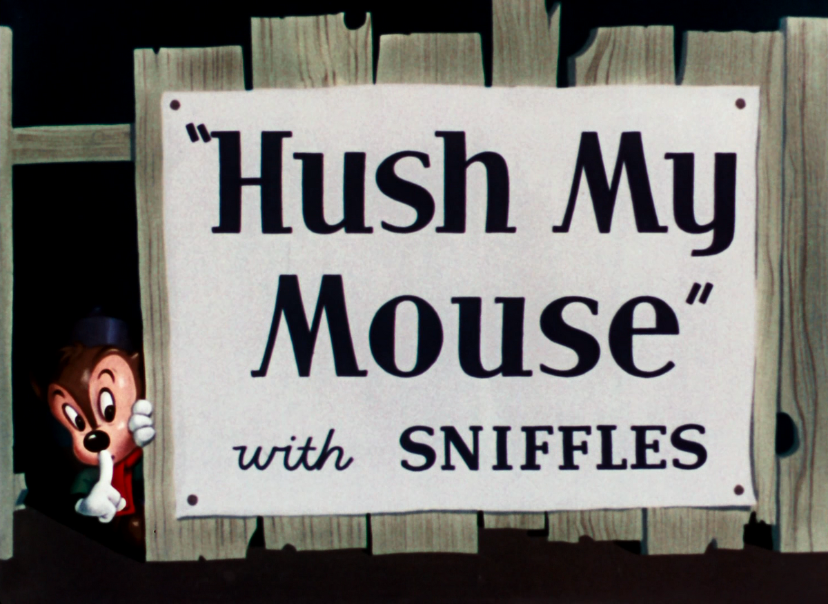 These are my mice. Sniffles Mouse. My Maus. Mouse Menace 1946. Mouse Trouble title Card.