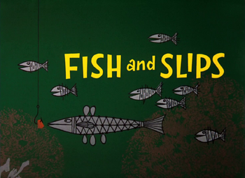 Fish and Slips title card