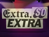 Extra, So Extra