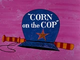 Corn on the Cop