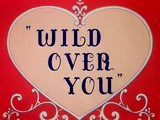 Wild over You