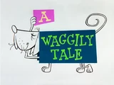A Waggily Tale