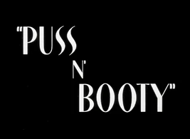 Puss n' booty title