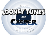 The Looney Tunes and Casper Show
