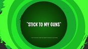 Stick to My Guns