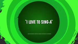I Love to Sing-A