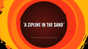 A Zipline in the Sand