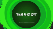 Giant Robot Love