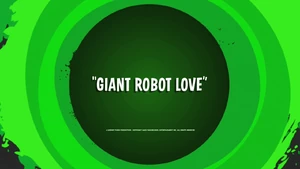 Giant Robot Love (1)