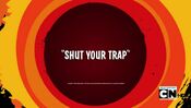 Shut Your Trap Titlecard