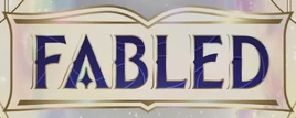 Fabled | Lorcana Wiki | Fandom