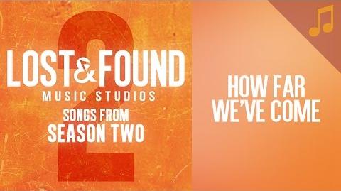 "How Far We've Come" (John) Season 2 Songs from Lost & Found Music Studios