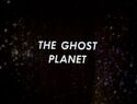 http://lostinspace.wikia.com/wiki/The_Ghost_Planet (28 KB)
