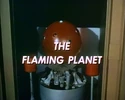 http://lostinspace.wikia.com/wiki/The_Flaming_Planet (52 KB)