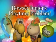 Bowser Junior's Playtime Problem