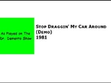 Stop Draggin' My Car Around (found demos)