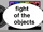 Fight Of The Objects