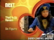 That's So Raven To Go Figure "Next" Bumper (Yellow Bubbles Background With The Red Logo) (FOUND) (https://www.youtube.com/watch?v=ziMek5KpYh8)
