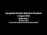 SpongeBob SquarePants (Partially Found 2016 Brazilian Defecation Broadcast)