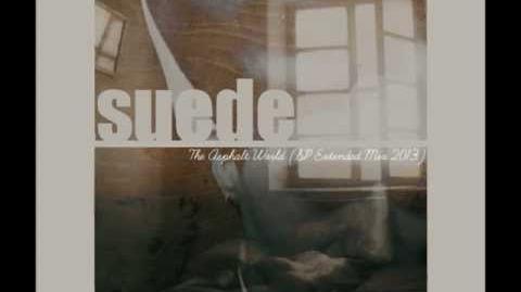 SUEDE_-_The_Asphalt_World_(SP_Extended_Mix_2013)