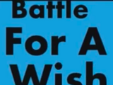 Battle for a Wish