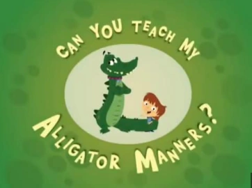 Can You Teach My Alligator Manners? (Almost Found 2008 Short Series ...